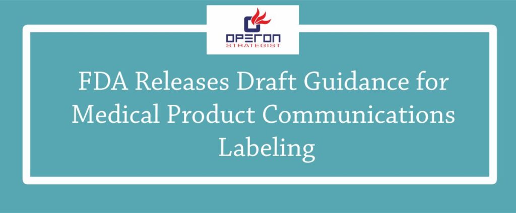 FDA发布医疗产品通讯指南草案Labeling