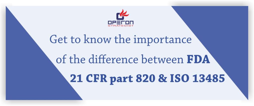 了解FDA 21 CFR部分820和ISO 13485之间差异的重要性